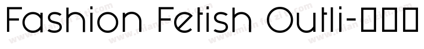 Fashion Fetish Outli字体转换